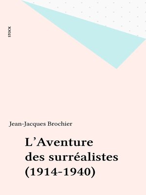 cover image of L'Aventure des surréalistes (1914-1940)